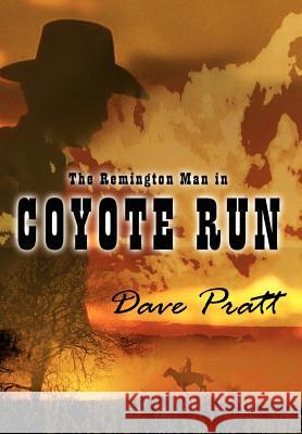 Coyote Run Dave Pratt 9781403306920 Authorhouse