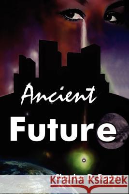 Ancient Future Charles D. Roper 9781403308245 Authorhouse