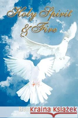 Holy Spirit & Fire Betty M. Promise 9781403308665 Authorhouse