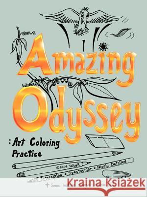 Amazing Odyssey: Art Coloring Practice Noack, W. Ray 9781403309716 Authorhouse