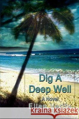 Dig a Deep Well Ellen Verity 9781403313485