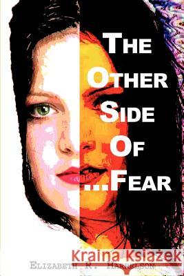 The Other Side of . . . Fear Harrelson, Elizabeth R. 9781403313850