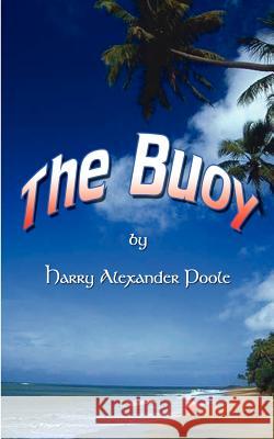 The Buoy Harry Alexander Poole 9781403314277