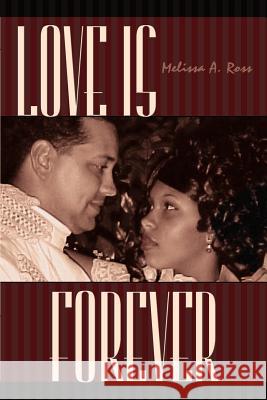 Love Is Forever Ross, Melissa A. 9781403316684