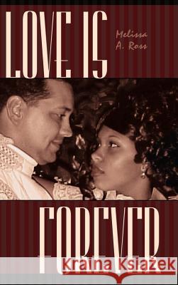 Love is Forever Melissa A. Ross 9781403316691