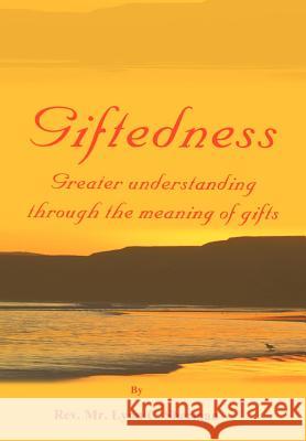 Giftedness: To Understand a Giver, Study the Gift Sherman, Lynn 9781403316905 Authorhouse