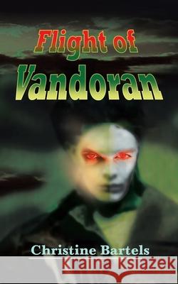 Flight of Vandoran Christine Bartels 9781403317704