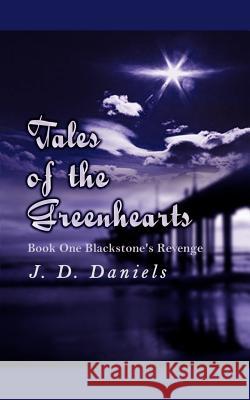 Tales of the Greenhearts: Book One Blackstone's Revenge Daniels, J. D. 9781403318992 Authorhouse