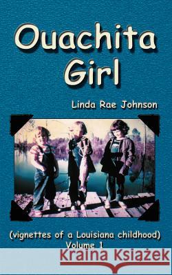 Ouachita Girl Linda Rae Johnson 9781403319630 Authorhouse