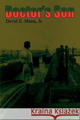 Doctor's Son David E., Jr. Mann 9781403320131 Authorhouse