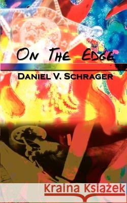 On The Edge Schrager, Daniel V. 9781403321176 Authorhouse