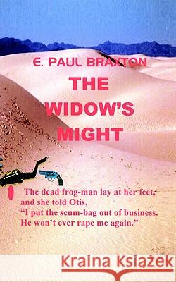 The Widow's Might E. Paul Braxton 9781403321220 Authorhouse