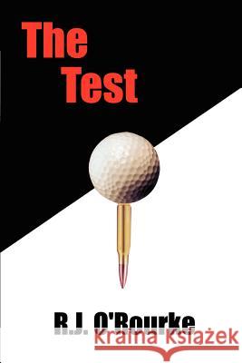 The Test R. J. O'Rourke 9781403321671 Authorhouse