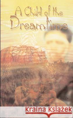 A Child of the Dreamtime Alan Knox 9781403323972