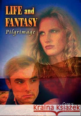 Life and Fantasy: Pilgrimage Lysloff, George 9781403324245 Authorhouse