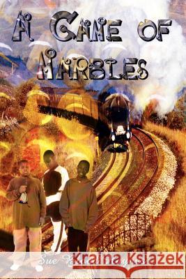 A Game of Marbles Sue Blood Haynes 9781403325747 Authorhouse