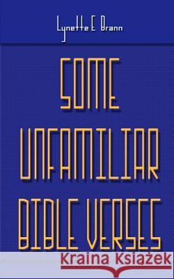 Some Unfamiliar Bible Verses Lynette E. Brann 9781403326805 Authorhouse