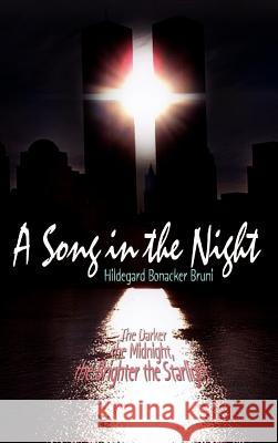 A Song in the Night: The Darker the Midnight, the Brighter the Starlight Bruni, Hildegard Bonacker 9781403328175