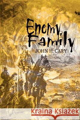 Enemy Family John H. Cary 9781403328847