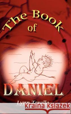 The Book of Daniel Lynn Terelle 9781403329660 Authorhouse