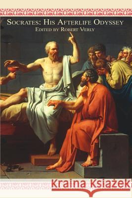 Socrates: His Afterlife Odyssey Verly, Robert 9781403330994