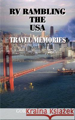 RV Rambling the USA: Travel Memories Weymouth, Gordie 9781403331021 Authorhouse