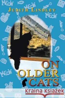 On Older Cats Judith Lindley 9781403332165 Authorhouse