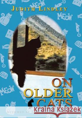 On Older Cats Judith Lindley 9781403332172 Authorhouse