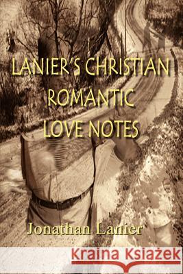 Lanier's Christian Romantic Love Notes Jonathan Lanier 9781403333049