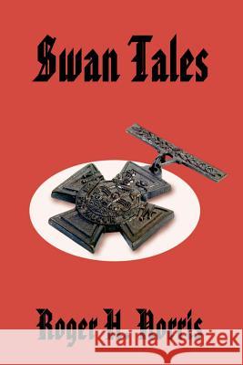 Swan Tales Roger H. Norris 9781403333919