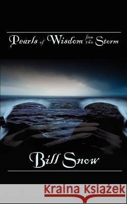 Pearls of Wisdom from the Storm Bill Snow 9781403334473