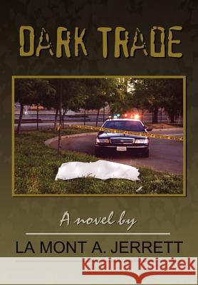 Dark Trade La Mont a. Jerrett 9781403334725 Authorhouse