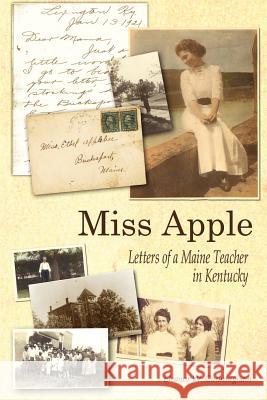 Miss Apple: Letters of a Maine Teacher in Kentucky Cunningham, Eleanor W. 9781403336958 Authorhouse