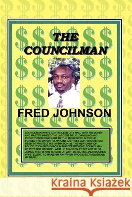 The Councilman Fred A. Johnson 9781403336989