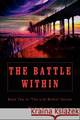 The Battle Within: Book Two in The Life Within Series Hand, Tish 9781403339058