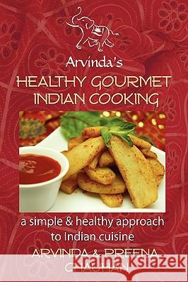 Healthy Gourmet Indian Cooking Arvinda Chauhan 9781403339355 AuthorHouse