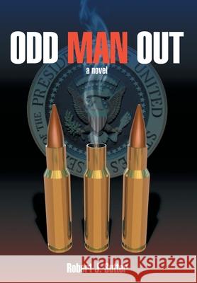 Odd Man Out Robert J. Sutter 9781403340023 Authorhouse