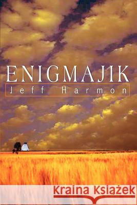 Enigmajik Jeff Harmon 9781403340924 Authorhouse