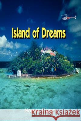 Island of Dreams Norma Marie 9781403345974