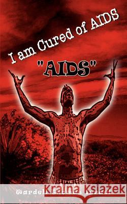 I am Cured of AIDS: AIDS Israel, Wardell Thomas 9781403348814 Authorhouse