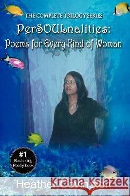 PerSOULnalities: Poems for Every Kind of Woman: The Complete Trilogy Series Covington, Heather 9781403354211