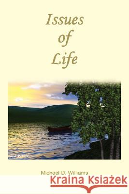 Issues of Life Michael D. Williams 9781403354266 Authorhouse