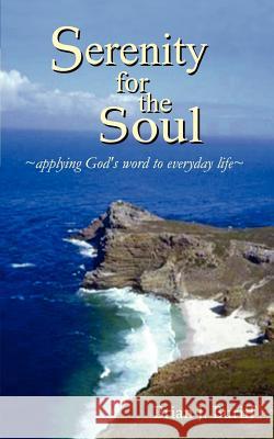 Serenity for the Soul: Applying God's Word to Everyday Life Buriff, Brian J. 9781403355119 Authorhouse
