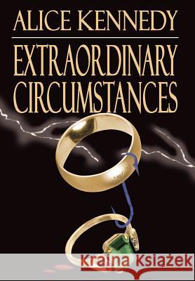 Extraordinary Circumstances Alice Kennedy 9781403355546 Authorhouse