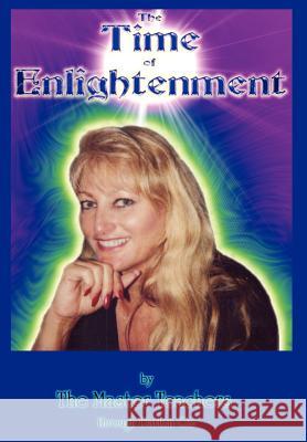 The Time of Enlightenment The Master Teachers Through Darlen-de 9781403355874