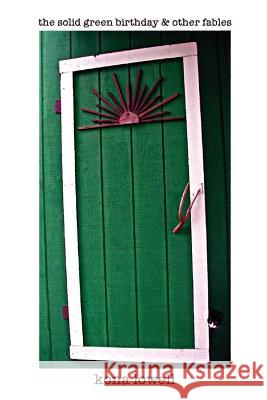 The Solid Green Birthday and Other Fables Kona Lowell 9781403357366