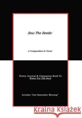 Sow The Seeds: A Composition In Verse: Poetry Journal Tyler, Michael 9781403360472