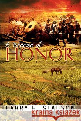 A Breeze of Honor Larry F. Slauson 9781403363459 Authorhouse