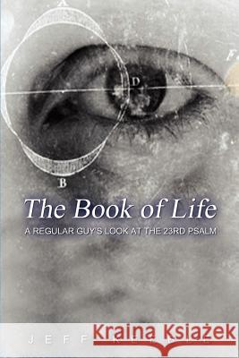 The Book of Life: A Regular Guy Keeble, Jeff 9781403364807