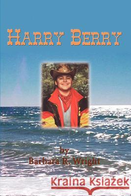 Harry Berry Barbara R. Wright 9781403365699